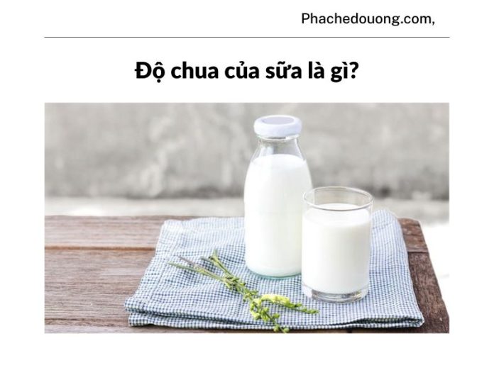 Độ chua của sữa là gì