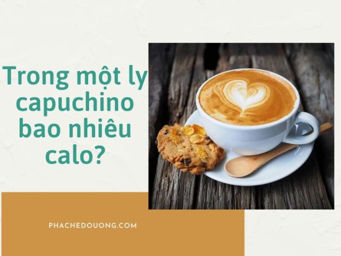 Capuchino bao nhiêu calo