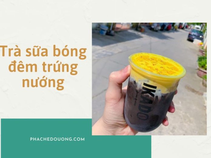 Trà sữa bóng đêm trứng nướng